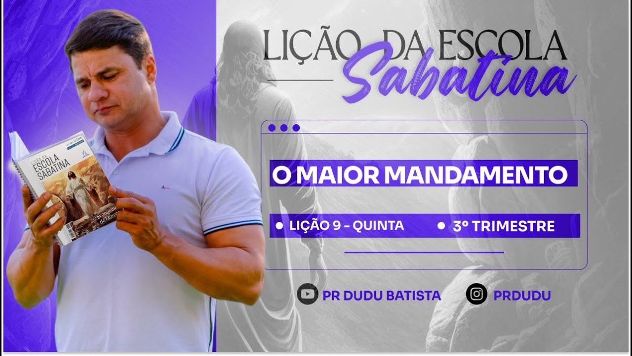 Lição da Escola Sabatina, Quinta 29/08/2024 "O Maior Mandamento" com Pr Dudu. Insta: @prdudu