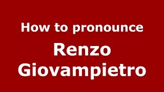 How to pronounce Renzo Giovampietro