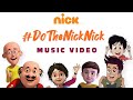 Nick Anthem Music Video DoTheNickNick Motu Patlu Chikoo Aur Bunty Armaan Malik Gulzar