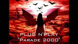 PLUG N'PLAY - Parade 2000