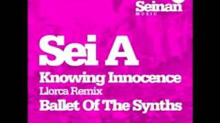 Sei A - Knowing Innocence - Llorca Remix