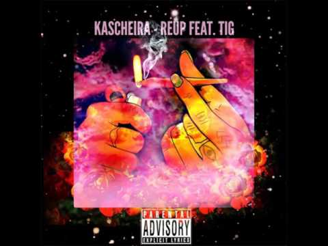 Kascheira: Re-Up (feat. TIG)