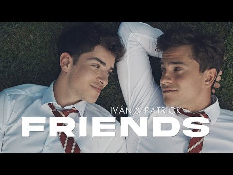 Patrick & Ivan | Friends | Элита [elite season 5]