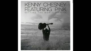 'Setting the world on fire' by Kenny Chesney ft. P!nk