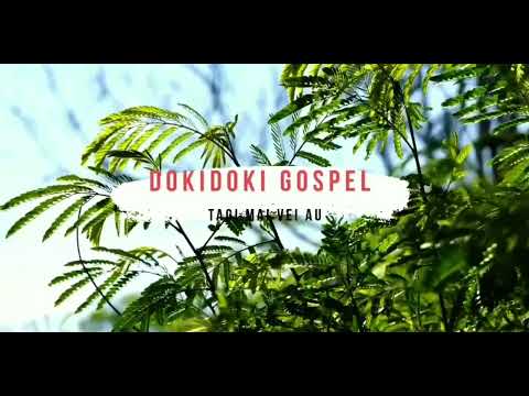 Tagi Mai Vei Au - Dokidoki Gospel