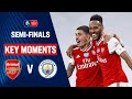 Arsenal vs Manchester City | Key Moments | Semi-Finals | Emirates FA Cup 19/20