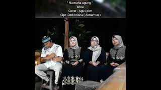 Download lagu NU MAHA AGUNG ( WINA ) COVER AGUS V'LHER CIPT. ALMARHUM DEDI KRISNA mp3