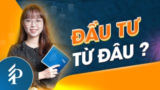 “Nhập môn” Đầu tư Chứng khoán cho người mới bắt đầu | Chứng khoán thực chiến