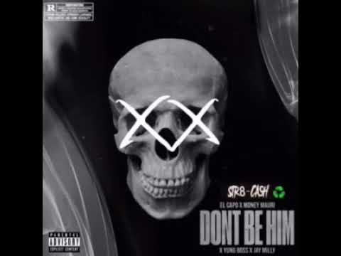 EL CAPO - DONT BE HIM FT. YUNG BOSS X MONEY MAURI X JAYMILLY #Str8Cash♻️(Official Audio)