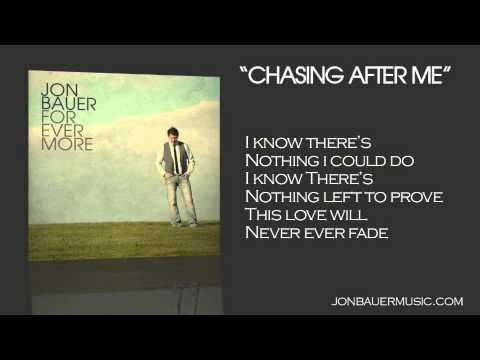 Jon Bauer - Chasing After Me - Lyric Video