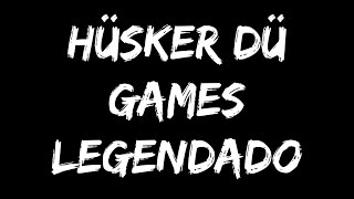 Hüsker Dü - Games (Legendado)