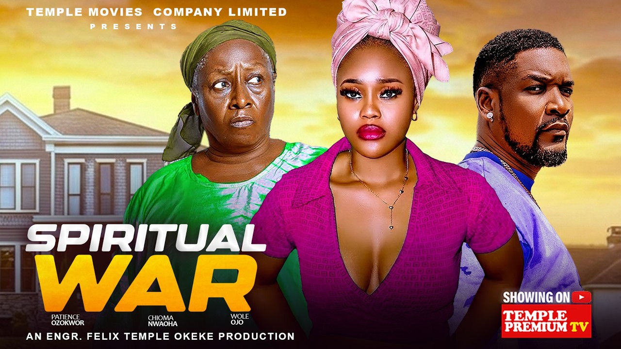 SPIRITUAL WAR -  PATIENCE OZOKWO, CHIOMA NWAOHA, WOLE OJO, 2026 NOLLYWOOD EXCLUSIVE MOVIE