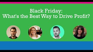 Black Friday: What's the Best Way to Drive Profit? | an eCommerce Explored Panel | eCommerce Tech