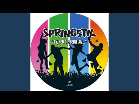 Springstil (Ey, heb die Beine an)