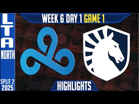 C9 vs TL Highlights Game 1 | LCS W6D1 Split 2 2025 LTA North | Cloud9 vs Team Liquid G1