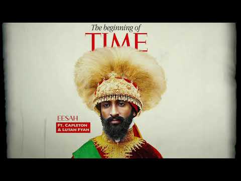 Eesah, Capleton & Lutan Fyah - The Beginning of Time (Official Audio)