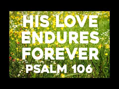 His Love Endures Forever  (Christian Song) - Psalm 106 | Songs From The Psalms