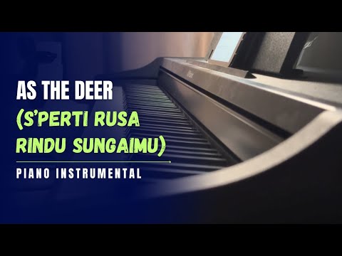 As The Deer (S'perti Rusa Rindu SungaiMu) | Piano Instrumental with Lyrics