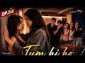 EP 54 TUM HI HO It Was A Prank APRNA NITYA ️ LESBIAN LOVE STORY ️