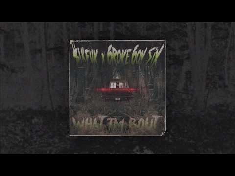 $!kFUK x 6roke 6oy SiX - What im Bout