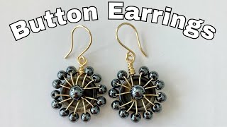 Wire Wrapped Button Earrings Tutorial