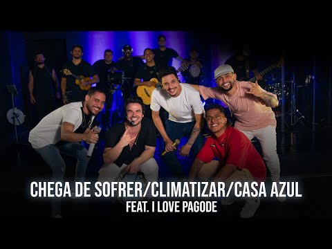 Sem Reznha + I Love Pagode - Chega de Sofrer/Climatizar/Casa Azul