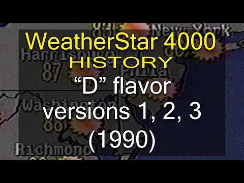 WeatherStar 4000 History - "D" flavor versions 1, 2, 3 (1990)