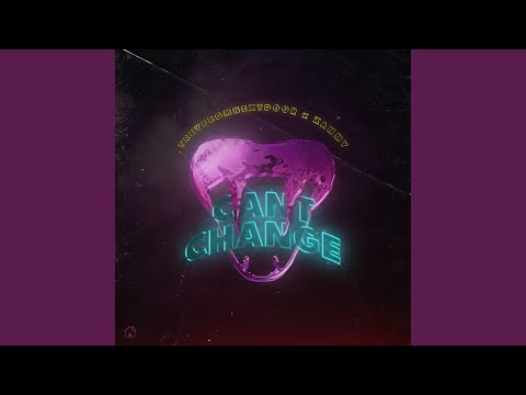 Can't Change (feat. Xammy)