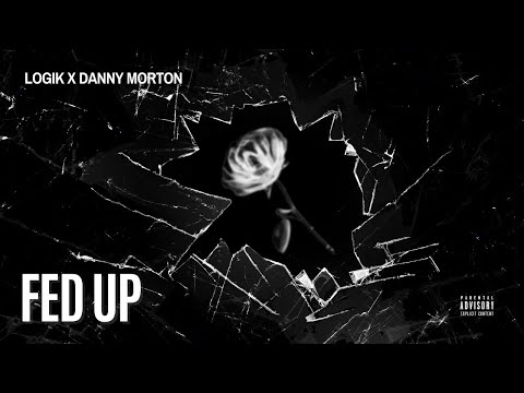 Danny Morton & Logik - Fed Up (Audio) | 10th Sense TV.