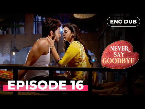 Never Say GoodBye - Series in English Dubbed and 2 more