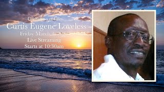 Celebration of Life Curtis Eugene Loveless