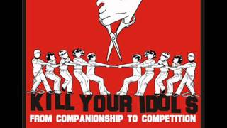 Kill Your Idols - Don&#39;t Call Me, I Won&#39;t Call You