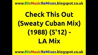 Check This Out (Sweaty Cuban Mix) - LA Mix | 80s Club Mixes | 80s Club Music | 80s Dance Music