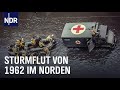 Die Sturmflut 1962 Unsere Geschichte NDR Doku