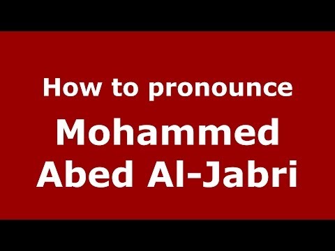 How to pronounce Mohammed Abed Al-Jabri (Arabic/Morocco) - PronounceNames.com