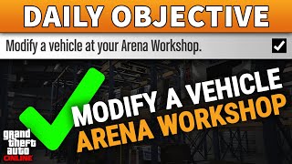 Modify a Vehicle at your Arena Workshop DAILY OBJECTIVE GUIDE (GTA Online)