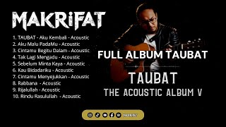 Download lagu FULL ALBUM MAKRIFAT – TAUBAT | The Acoustic Album V | Dzikir Akustik Paling Menyentuh Hati 2025 mp3