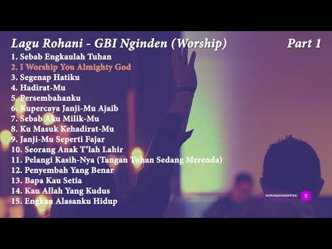 Playlist Lagu Rohani Terbaru 2021 - GBI Nginden Worship Full (Part 1)