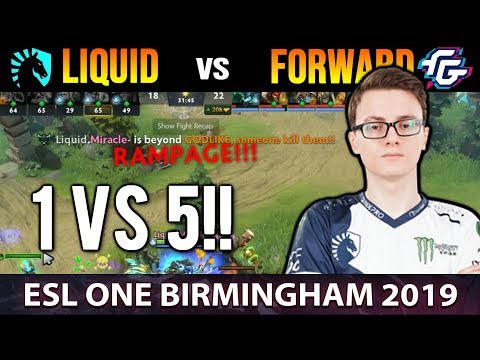 LIQUID VS FORWARD GAMING - UNBELIEVABLE 1vs5 RAMPAGE Play by Miracle - ESL One Birmingham - Dota 2