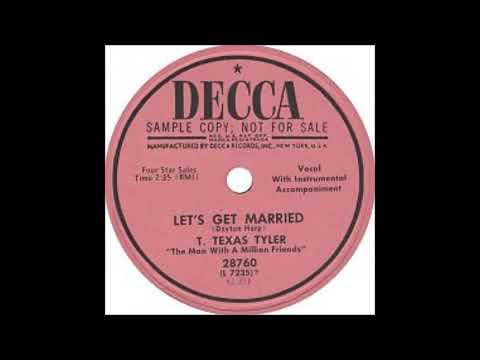 T. Texas Tyler ~ Let's Get Married (1953)