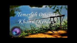 Download lagu Temerloh Original Khairil... mp3