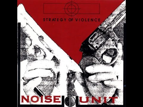 Noise Unit – Strategy Of Violence [1992]
