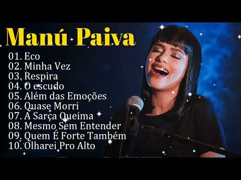 Manú Paiva 2024   Coletânea das Músicas Gospel Mais Ouvidas de 2024, Coleção Manú Paiva Completa