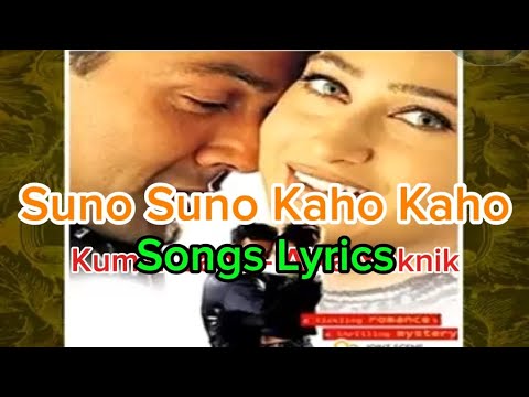 Songs Lyrics | Suno Suno Kaho kaho | Hum To Mohabbat Karega |