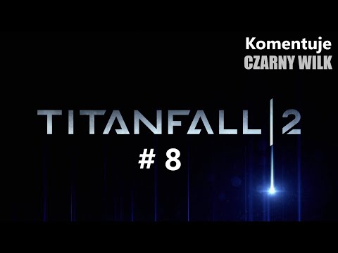 Zagrajmy w Titanfall 2 # 8 Narzędzie Łukowe