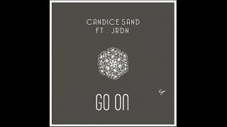Candice Sand - Go On (feat. JRDN)