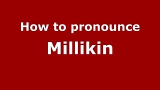 How to pronounce Millikin