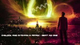 D-Block And S-te-Fan & F8trix - Beat As One [HQ Original]