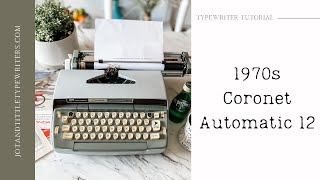 Tutorial For How To Use A 1960s Smith Corona Coronet Auto 12