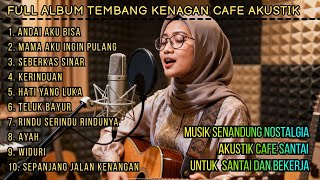 Download lagu FULL ALBUM Akustik Tembang Kenangan | Musik Nostalgia Cafe Santai & Kerja mp3 Download lagu FULL ALBUM Akustik Tembang Kenangan | Musik Nostalgia Cafe Santai & Kerja mp3